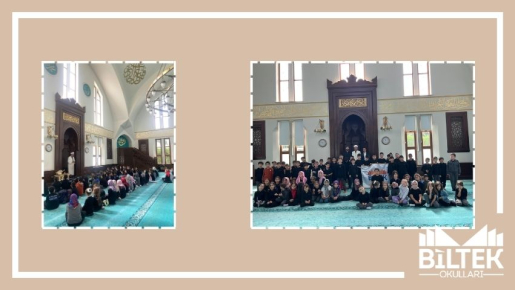 İLKOKUL ÇİLEHANE CAMİİ ZİYARETİNDE